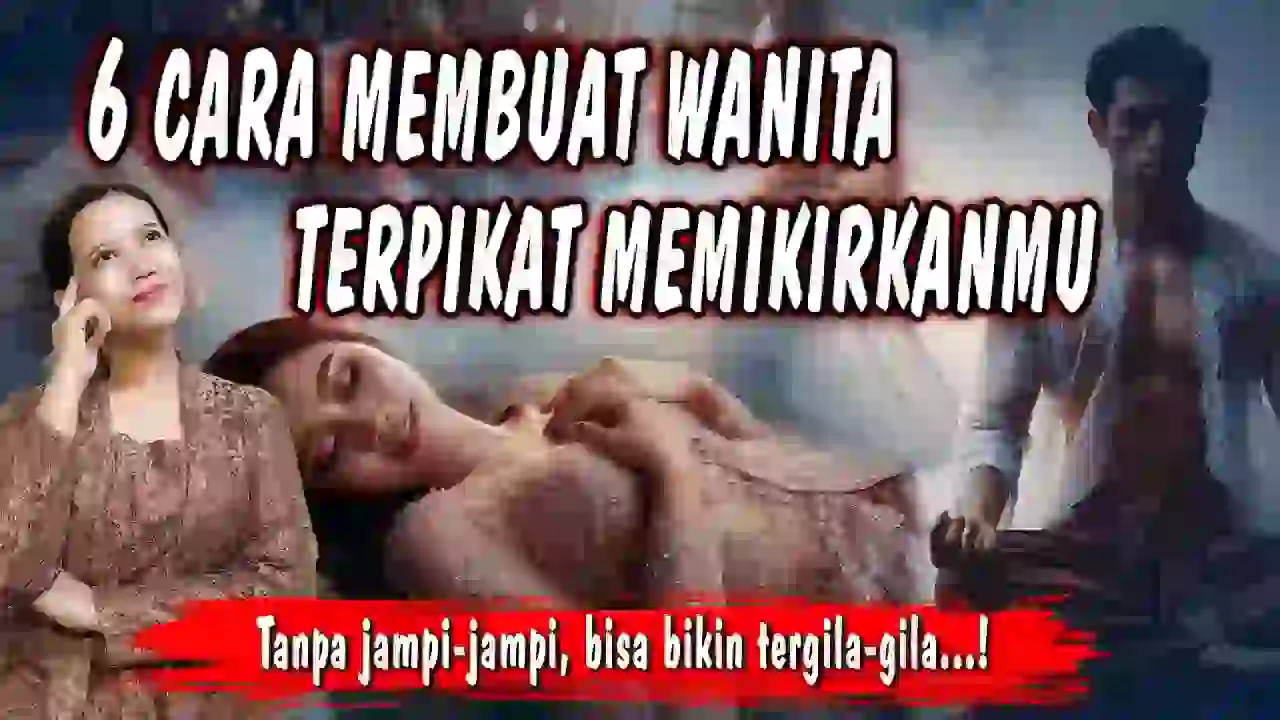 paranormal posjos - Cara Membuat Wanita Terpikat Memikirkan Anda. Cara Agar Wanita Memikirkan Kita. Cara Membuat Wanita Terpikat Tergila-gila.