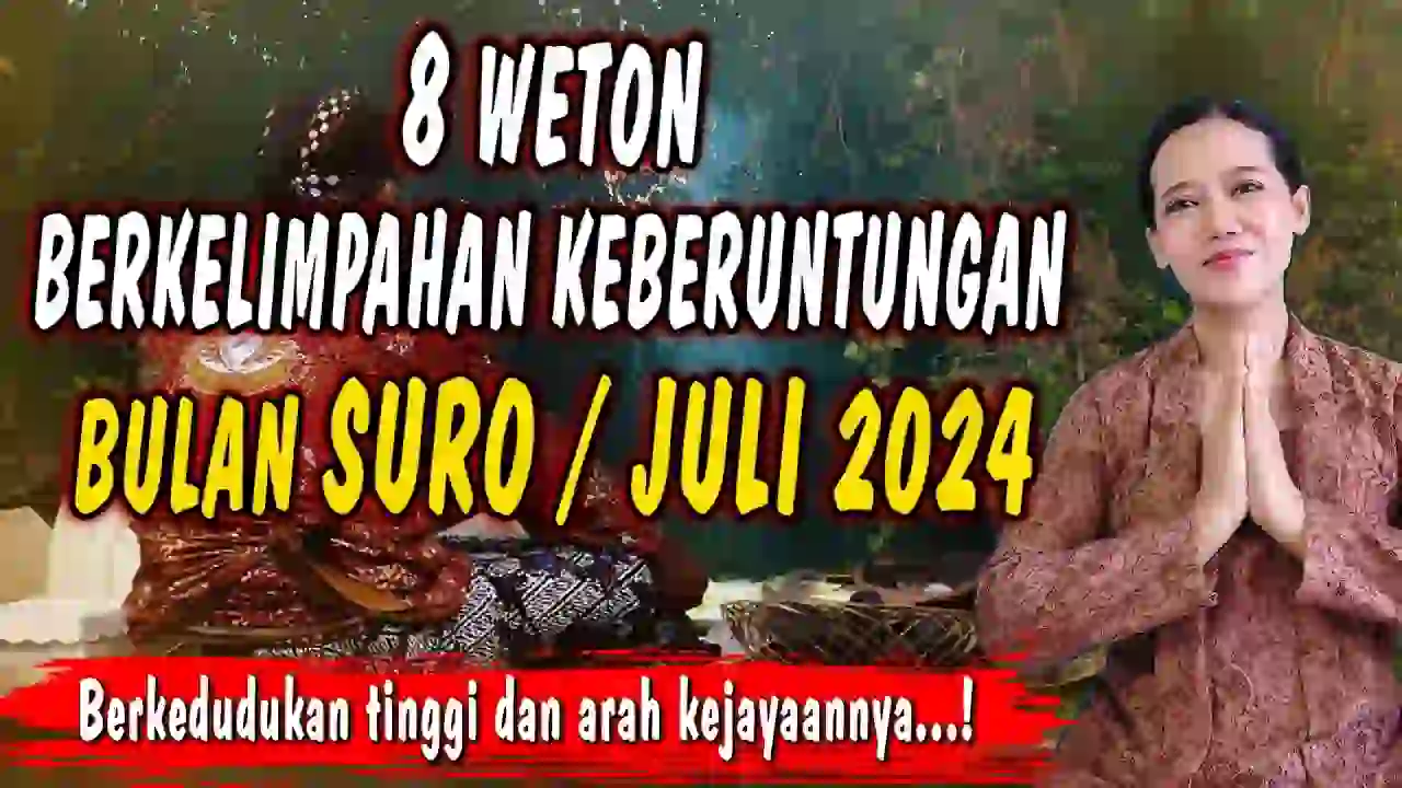 paranormal posjos - Weton Keberuntungan Bulan Suro 2024. Weton Berkelimpangan Keberuntungan Bulan Juli 2024. Weton Di Bulan Suro Juli 2024