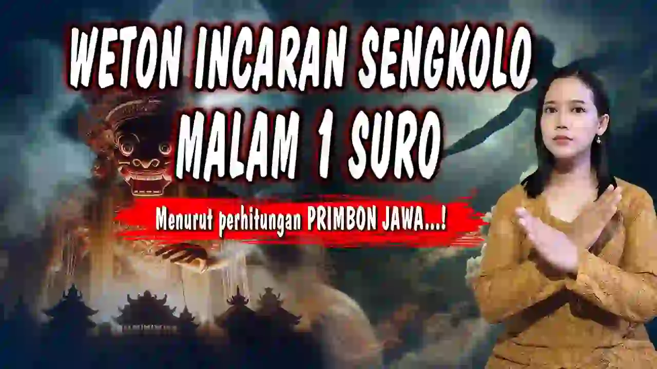 paranormal posjos - Weton Sengkolo 1 Suro Primbon Jawa. Weton Incaran Sengkolo Malam 1 Suro 2024 Menurut Primbon Jawa